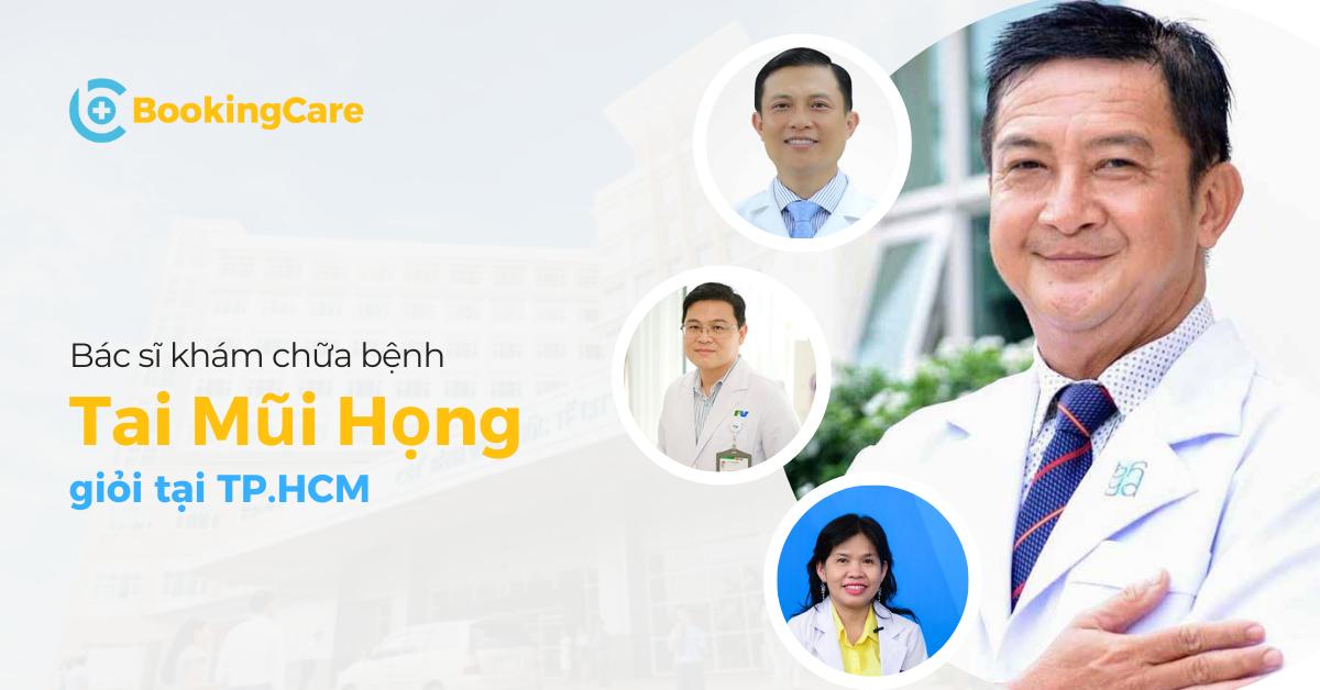 Top 8 bác sĩ Tai Mũi Họng giỏi ở TP.HCM (Phần 1)