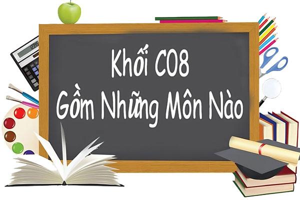 khối c08 gồm những môn nào