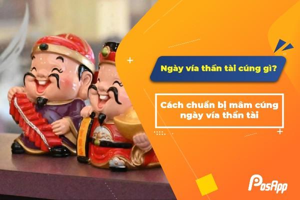 Ngày vía thần tài cúng gì? Cách chuẩn bị mâm cúng ngày vía thần tài