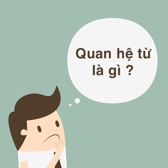 Quan hệ từ là gì? (Ảnh: Sưu tầm Internet)