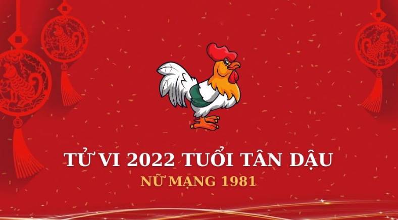 Tổng quan tuổi Tân Dậu 1981 nữ mạng trong năm Nhâm Dần 2022