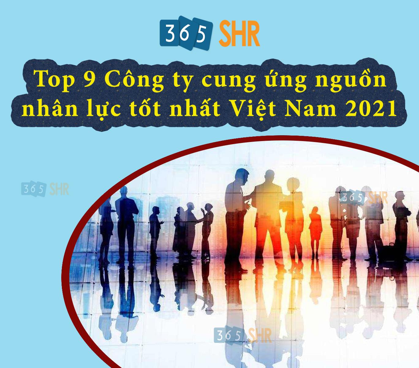 top 9 công ty cung ứng nhân lực tốt nhất Việt Nam