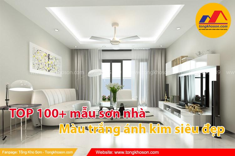 Top 100 mẫu sơn nhà màu trắng ánh kim siêu đẹp