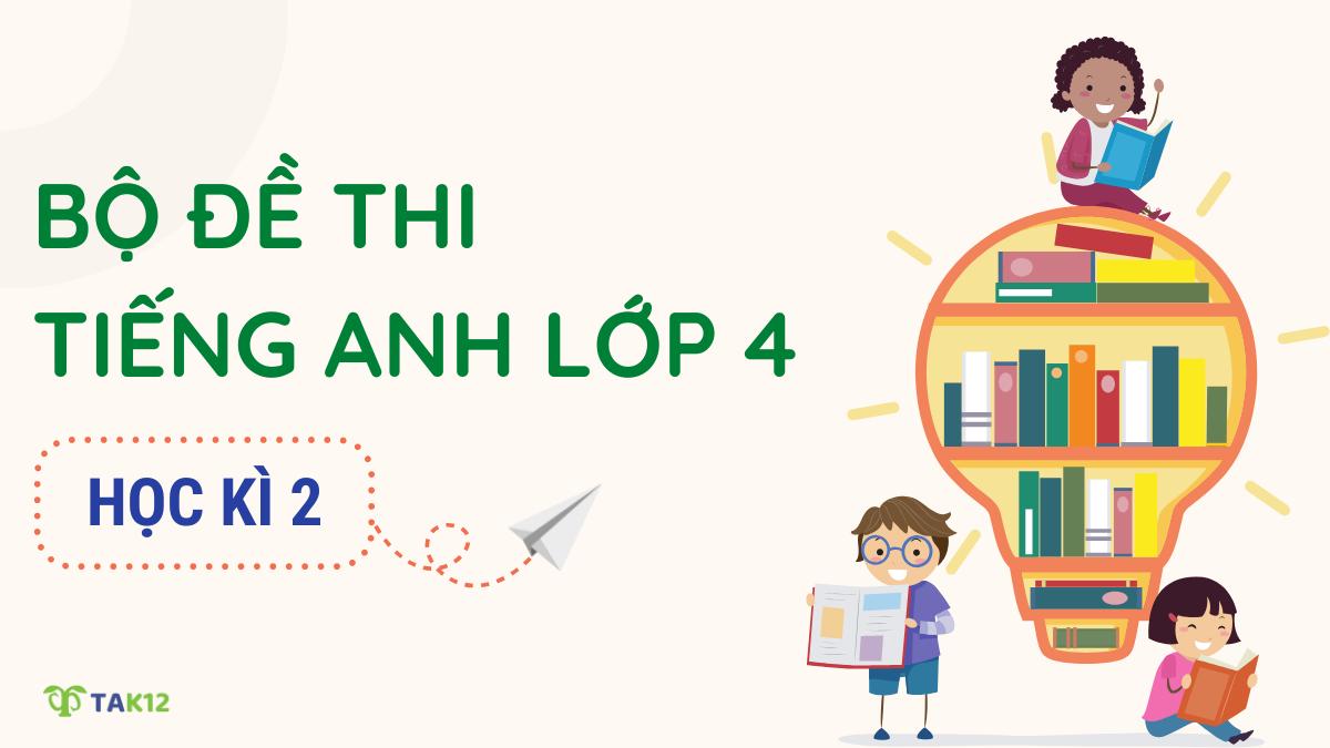 đề thi tiếng anh lớp 4 học kì 2