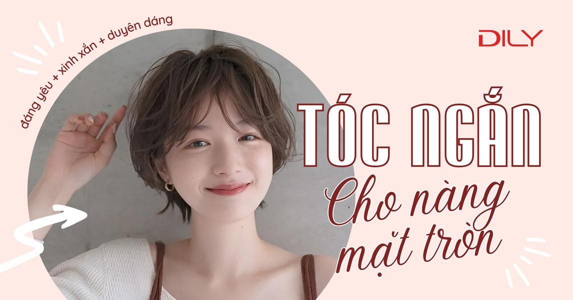 5 kiểu tóc ngắn đẹp cho nữ mặt tròn xinh xắn ngày hè