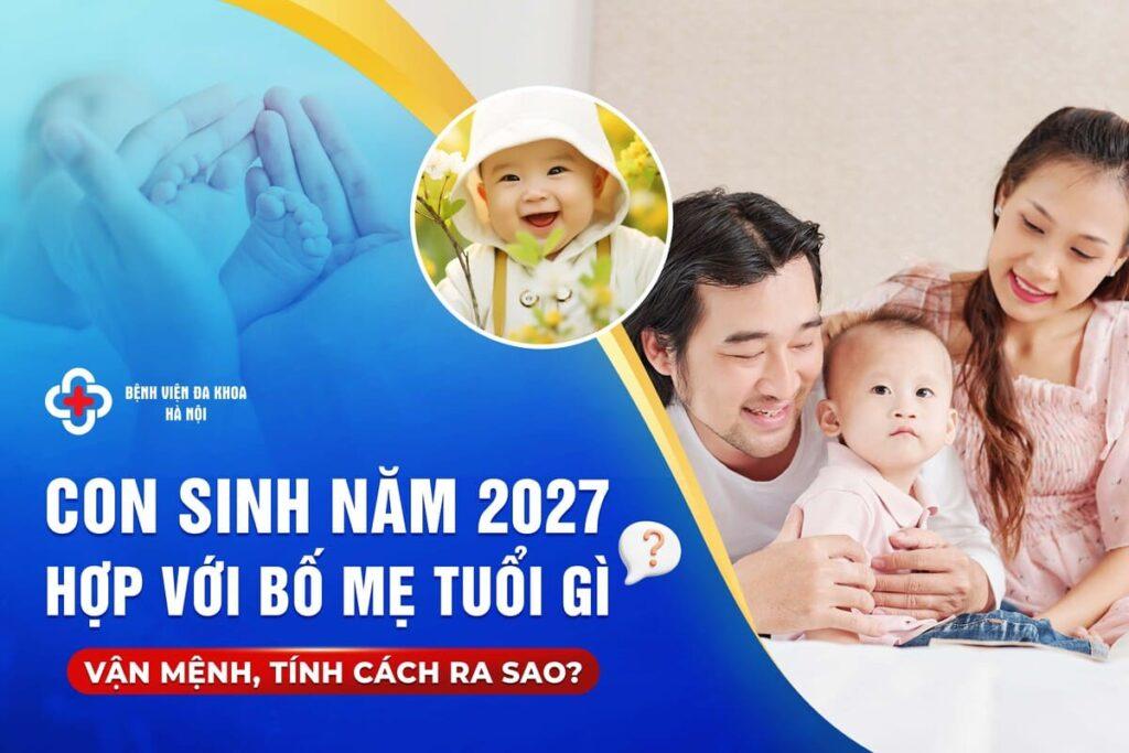 Con Sinh Năm 2027 Hợp Với Bố Mẹ Tuổi Gìi