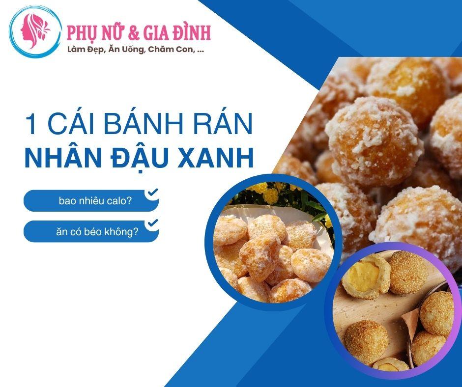  1 cái bánh rán nhân đậu xanh bao nhiêu calo? có béo không?