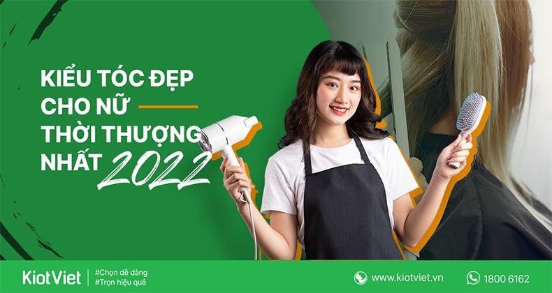 Salon tóc bắt sóng ngay những kiểu tóc đẹp được ưa chuộng, hút khách nhất 2022