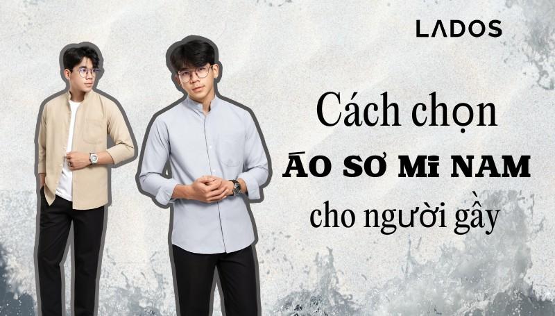 Cách chọn áo sơ mi nam cho người gầy CHUẨN không thể bỏ qua